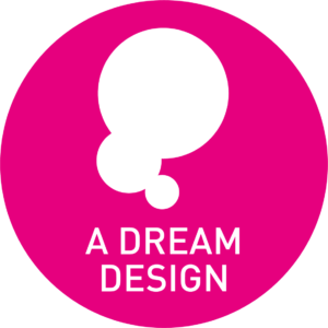 A Dream Design